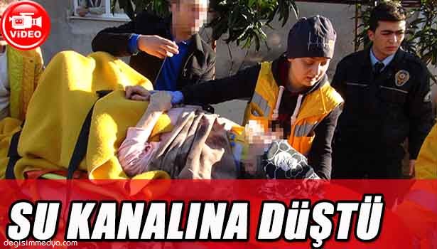 ALZHEİMER HASTASI OLAN YAŞLI KADIN, SU KANALINA DÜŞTÜ