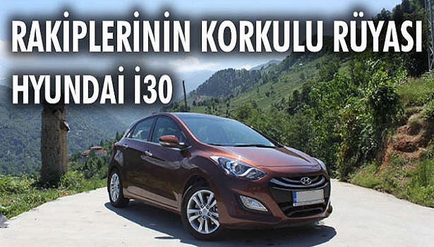 RAKİPLERİNİN KORKULU RÜYASI: HYUNDAİ İ30