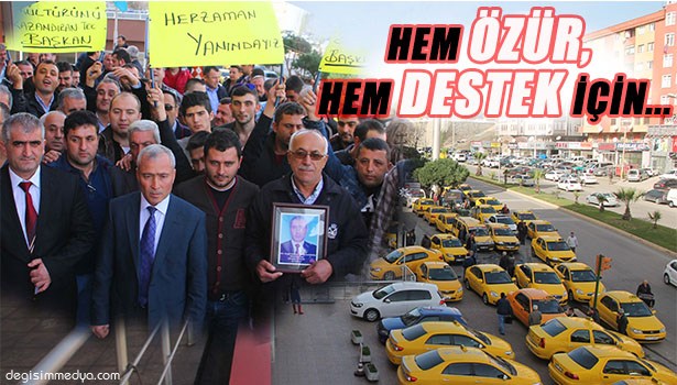 TAKSİCİLER ÖZÜR VE DESTEK İÇİN GELDİ