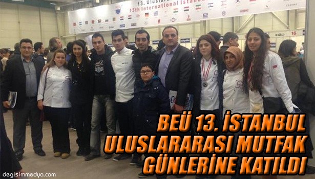 BEÜ 13. İSTANBUL ULUSLARARASI MUTFAK GÜNLERİNE KATILDI