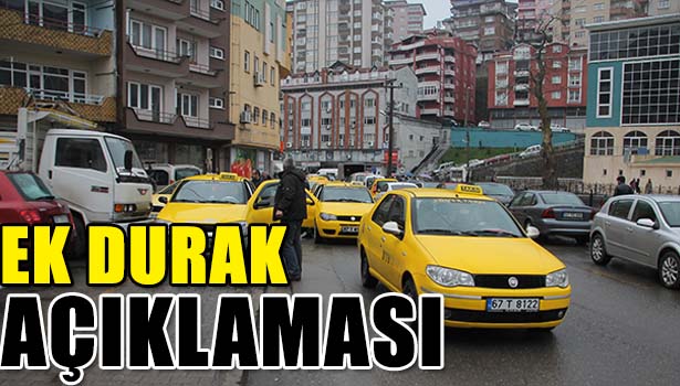 TAKSİCİLERDEN EK DURAK AÇIKLAMASI