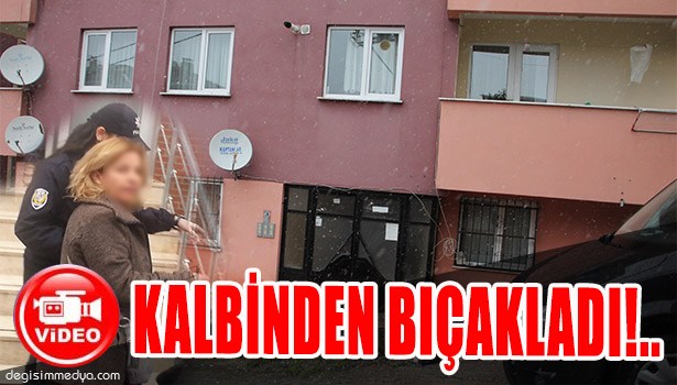 BİRLİKTE YAŞADIĞI ERKEK ARKADAŞINI ÖLDÜRDÜ!