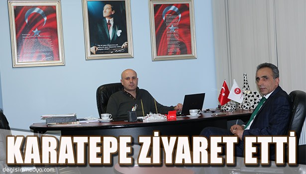 KARATEPE ÇOLAK'I ZİYARET ETTİ