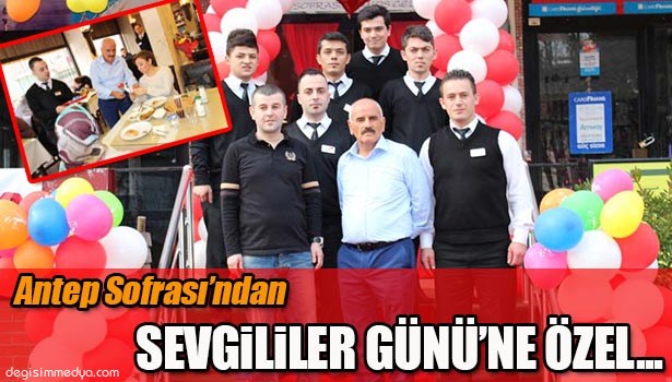 ANTEP SOFRASI'NDAN 14 ŞUBAT'A ÖZEL SÜRPRİZLER...