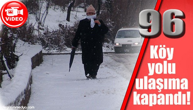 ZONGULDAK'TA 96 KÖY YOLU ULAŞIMA KAPANDI!