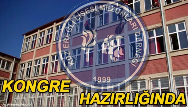 EREĞLİ LİSESİ MEZUNLAR DERNEĞİ KONGRE HAZIRLIĞINDA
