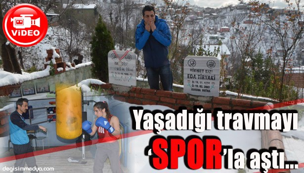 SEVDİKLERİNİ TRAFİK KAZASINDA KAYBETTİ, YAŞADIĞI PSİKOLOJİK TRAVMAYI SPORLA AŞTI