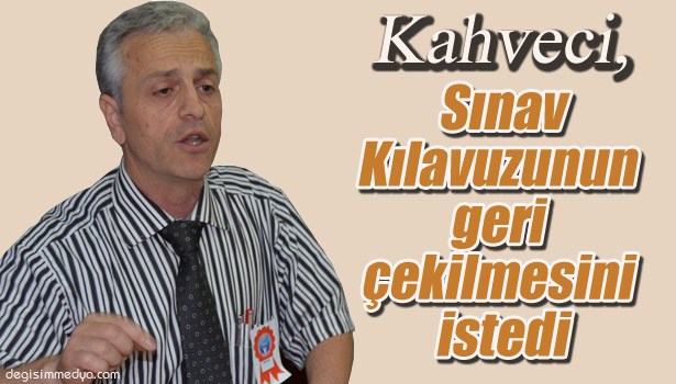 KAHVECİ'DEN "KILAVUZ" AÇIKLAMASI...
