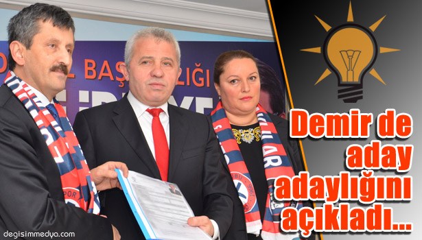 DEMİR, AK PARTİ'YE RESMİ BAŞVURUSUNU YAPTI