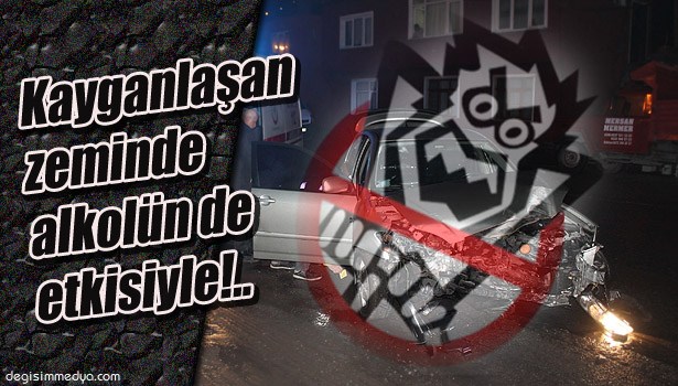 ALKOL, YİNE KAZAYI GETİRDİ