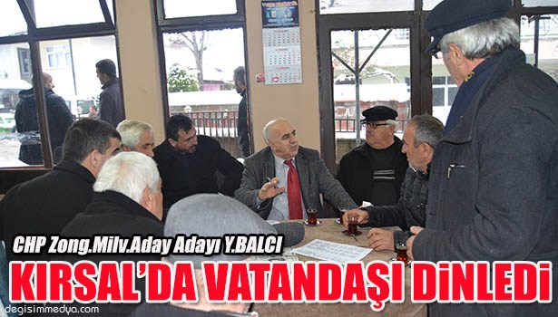 BALCI KIRSAL'DA VE MERKEZ'DE VATANDAŞLA BULUŞTU
