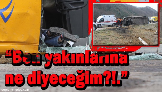 ZONGULDAK'TA KARGO KAMYONETİNİN TAKLA ATTIĞI KAZADA, SÜRÜCÜ HAYATINI KAYBETTİ