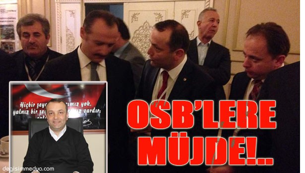 OCAK'TAN OSB'LERE ÖDENEK VE ALT YAPI MÜJDESİ