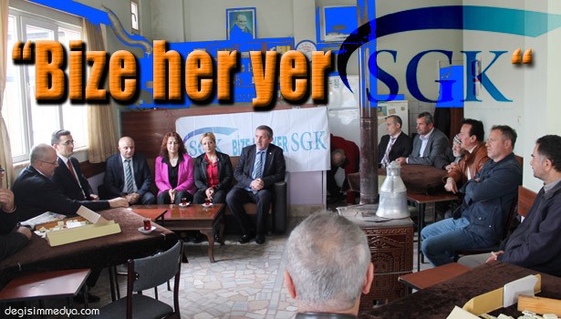 "BİZE HER YER SGK" PROJESİ DEVAM EDİYOR