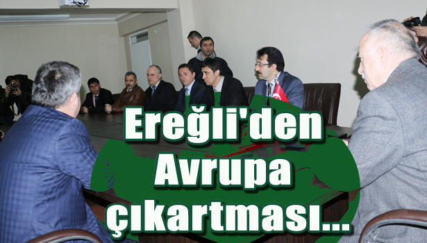 KORKMAZ; "EREĞLİ'DEN AVRUPA ÇIKARTMASI YAPACAĞIZ"