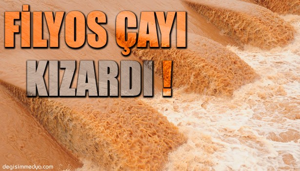 FİLYOS ÇAYI KIRMIZI AKTI!