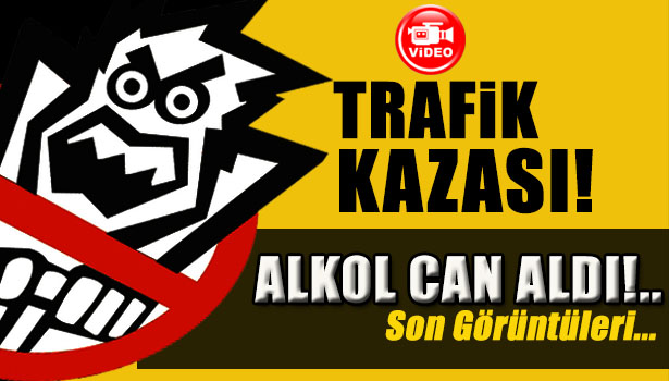 ÖLÜMLÜ KAZA GÜVENLİK KAMERALARINA YANSIDI