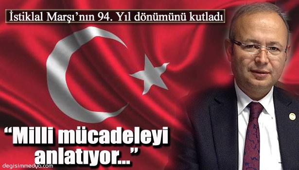 CANDAN, İSTİKLAL MARŞI'NIN KABULÜNÜN 94. YIL DÖNÜMÜNÜ KUTLADI