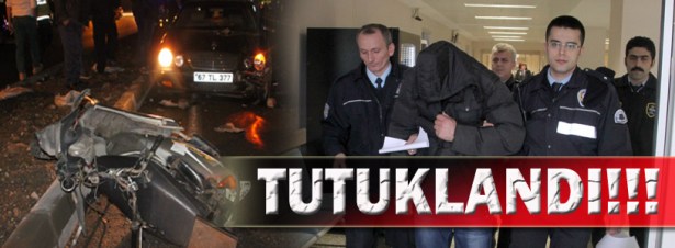 ÖLÜME SEBEBİYET VEREN ALKOLLÜ SÜRÜCÜ TUTUKLANDI