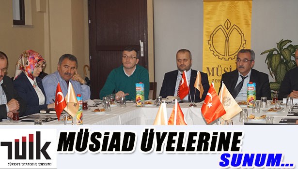 TÜİK'DEN MÜSİAD ÜYELERİNE SUNUM