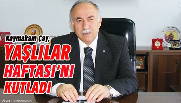 ÇAY, YAŞLILAR HAFTASINI KUTLADI
