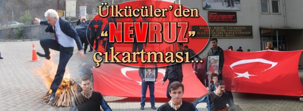 ÜLKÜCÜLER NEVRUZ'A FIRAT ÇAKIROĞLU'NUN RESMİ VE TÜRK BAYRAĞI İLE KATILDI