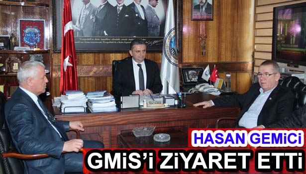 HASAN GEMİCİ GMİS'İ ZİYARET ETTİ