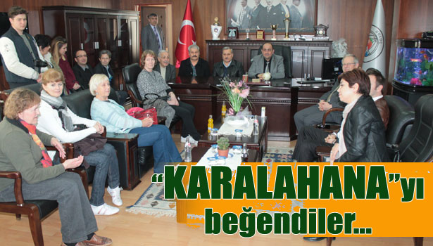 LİTVANYA VE ESTONYALI MİSAFİRLER KARALAHANAYI BEĞENDİ