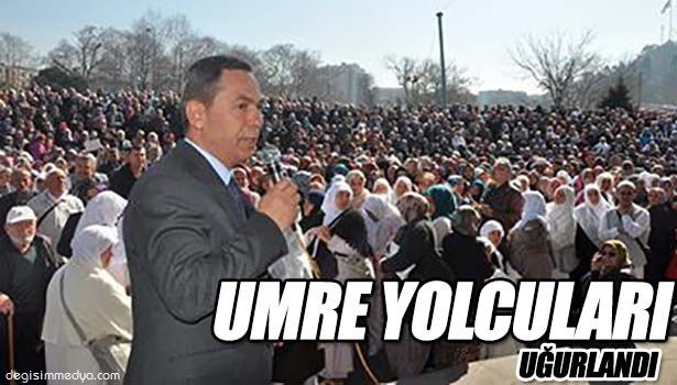 UMRE YOLCULARI UĞURLLANDI