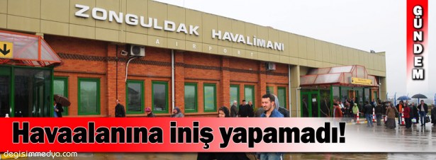 SEZONUN İLK UÇAĞI HAVALİMANINA İNİŞ YAPAMADI