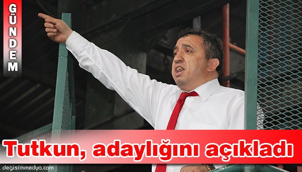 TUTKUN "GMİS GENEL BAŞKAN YARDIMCILIĞINA ADAYIM"