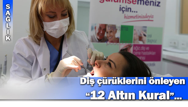 DİŞ ÇÜRÜKLERİNİ ÖNLEYEN 12 ALTIN KURAL...