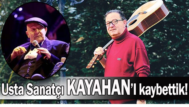 KAYAHAN'I KAYBETTİK...