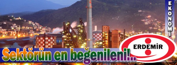 ÇELİK SEKTÖRÜNÜN EN BEĞENİLEN ŞİRKETİ ERDEMİR OLDU...