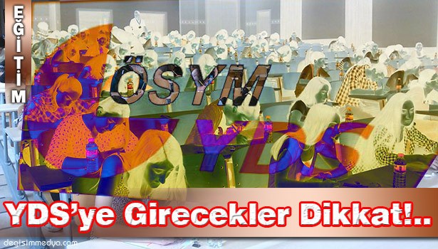 İŞTE YDS'DE DİKKAT EDİLMESİ GEREKENLER