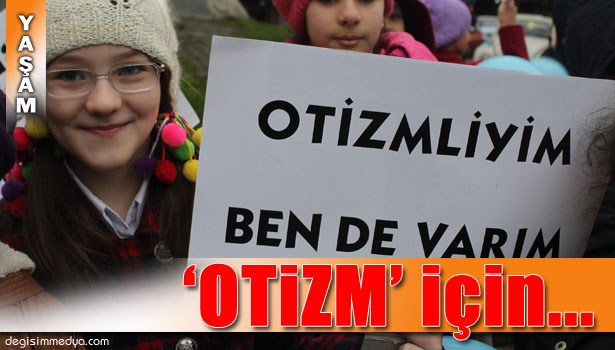 OTİZM İÇİN YÜRÜDÜLER...