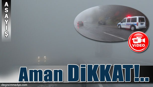 ZONGULDAK-İSTANBUL KARA YOLUNDA YOĞUN SİS ETKİLİ!..