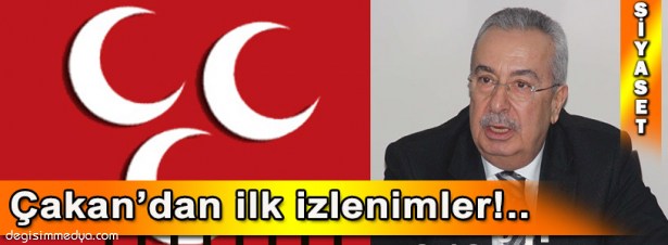 MHP ADAYI ZEKİ ÇAKAN İLK DEĞERLENDİRMEYİ DEĞİŞİM'E YAPTI