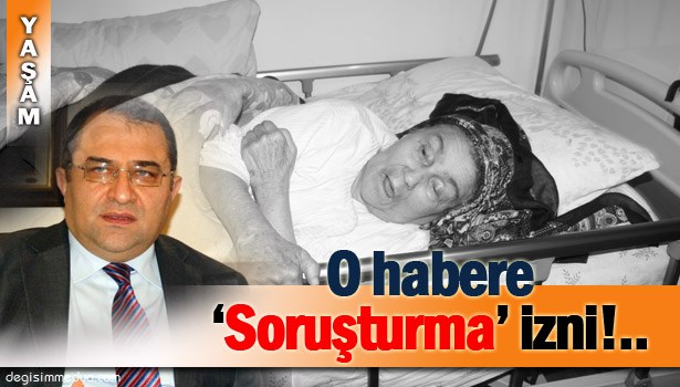 VALİ KABAN O HABERE SORUŞTURMA İZNİ VERDİ!..