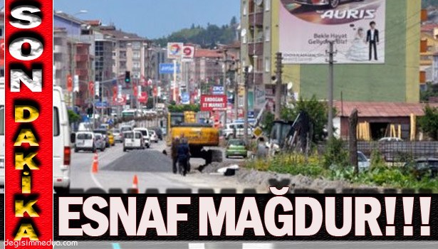 ESNAF MAĞDUR, İNSANLAR MAĞDUR!