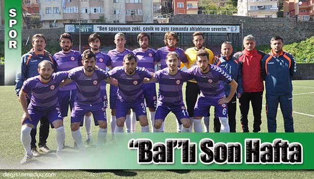 BAL GİBİ SON HAFTA