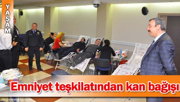 EMNİYET TEŞKİLATINDAN KAN BAĞIŞI
