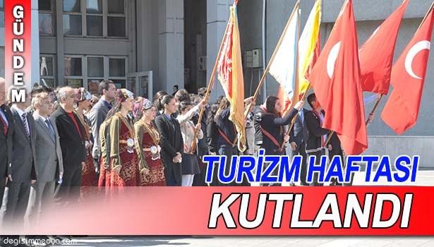 TURİZM HAFTASI KUTLANDI