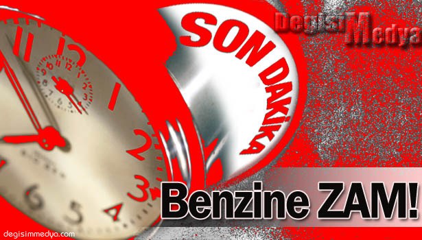 BENZİNE ZAM YAPILDI