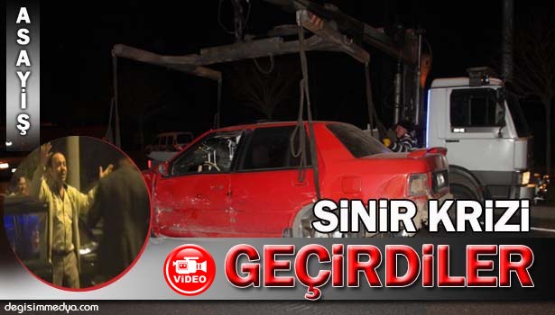 KAZADA YAKINLARININ ÖLDÜĞÜNÜ ZANNEDİP SİNİR KRİZİ GEÇİRDİLER