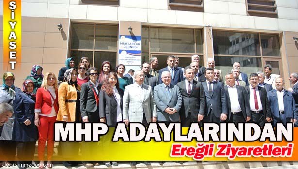 MHP ADAYLARI EREĞLİ'DE STK'LARI ZİYARET ETTİ