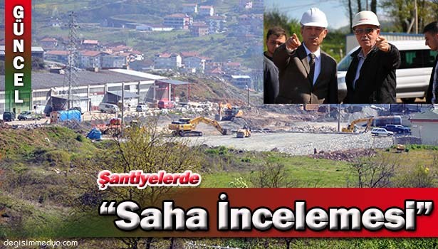 KDZ.EREĞLİ BELEDİYE BAŞKANI UYSAL'DAN SAHA ZİYARETLERİ