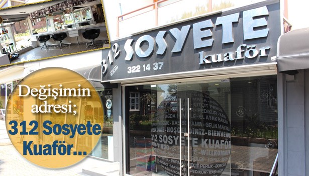 DEĞİŞİMİN ADRESİ; 312 SOSYETE KUAFÖR...