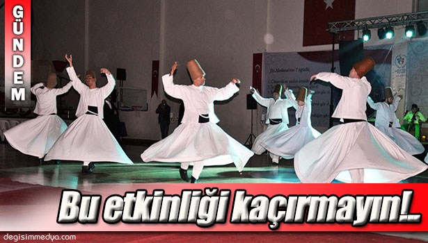 TASAVVUF MÜZİĞİ VE SEMAZEN GÖSTERİSİNE DAVETLİSİNİZ!!..