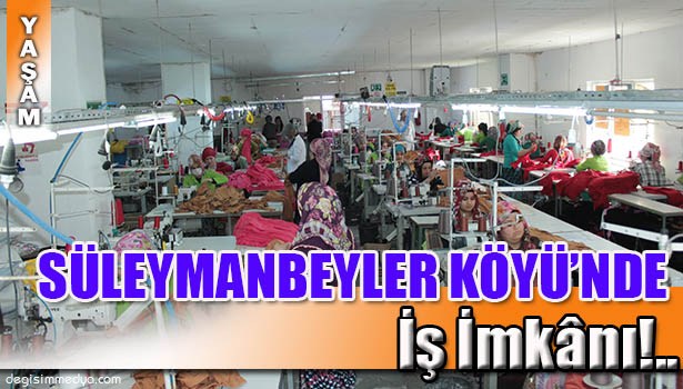 KÖYE KURULAN TEKSTİL ATÖLYESİNDE 87 BAYAN İŞ SAHİBİ OLDU